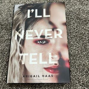 I’ll Never Tell by Abigail Haas